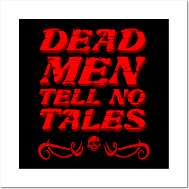 Dead Men Tell No Tales Wall Art by AltIllustration